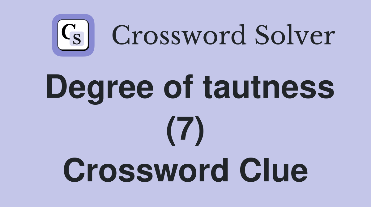 degree-of-tautness-7-crossword-clue-answers-crossword-solver